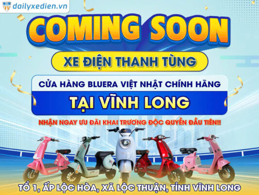 Coming Soon: Khai Trương Cửa hàng Xe Điện Chính hãng BLUERA Việt Nhật tại Vĩnh Long