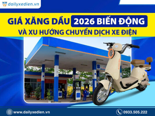 Giá xăng dầu 2026 và xu hướng chuyển dịch sang xe điện